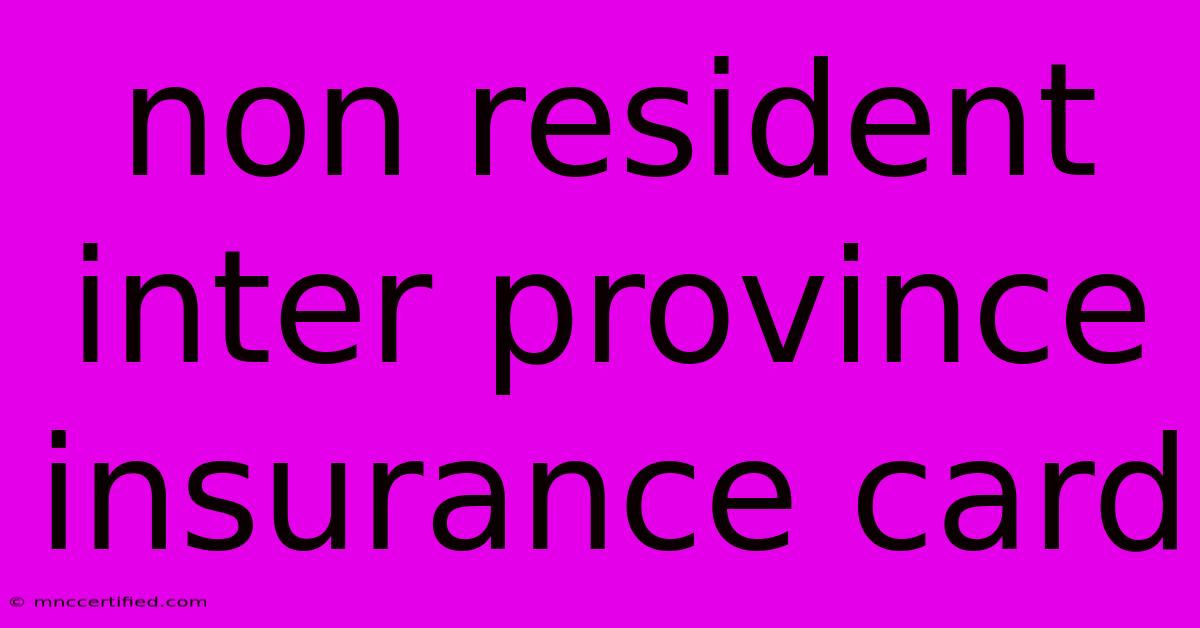 Non Resident Inter Province Insurance Card