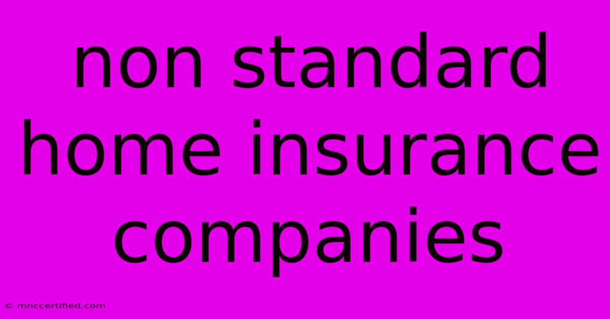 Non Standard Home Insurance Companies