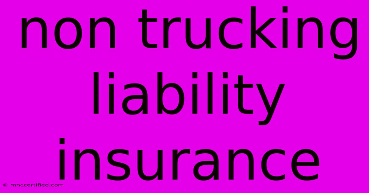 Non Trucking Liability Insurance