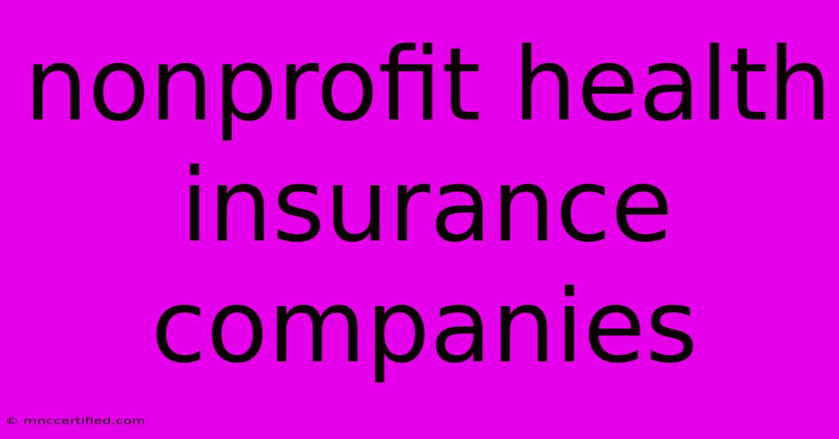 Nonprofit Health Insurance Companies