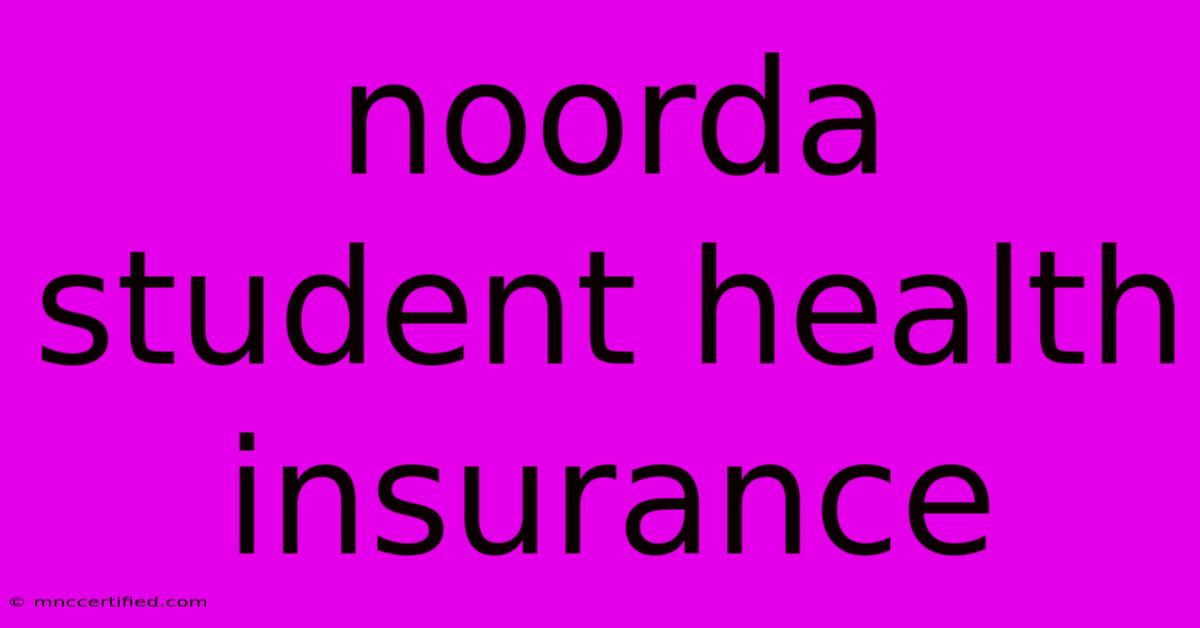 Noorda Student Health Insurance