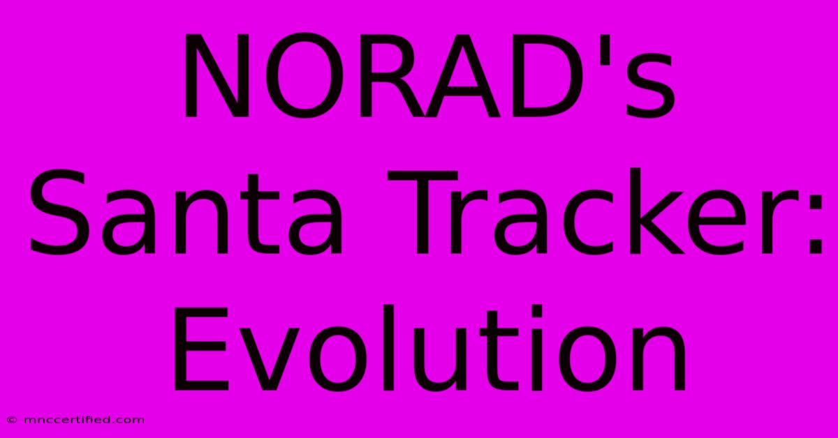 NORAD's Santa Tracker: Evolution