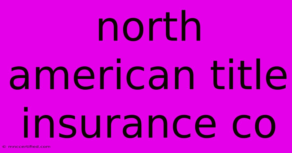 North American Title Insurance Co