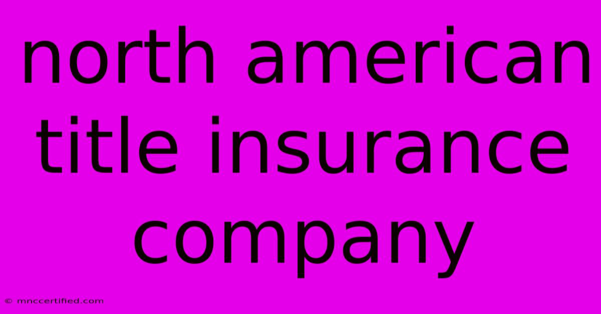 North American Title Insurance Company