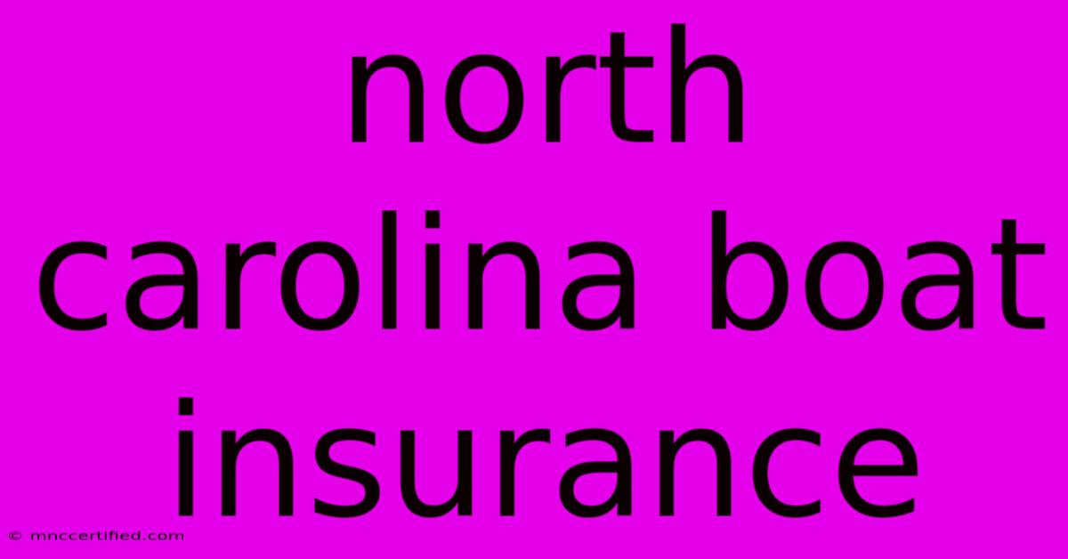 North Carolina Boat Insurance