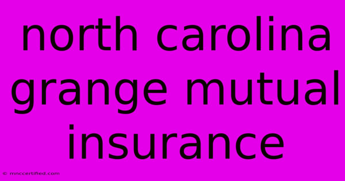 North Carolina Grange Mutual Insurance