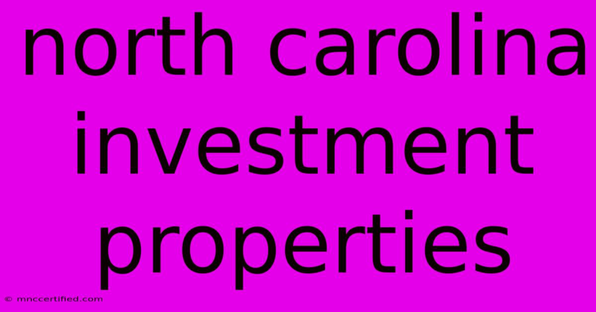 North Carolina Investment Properties