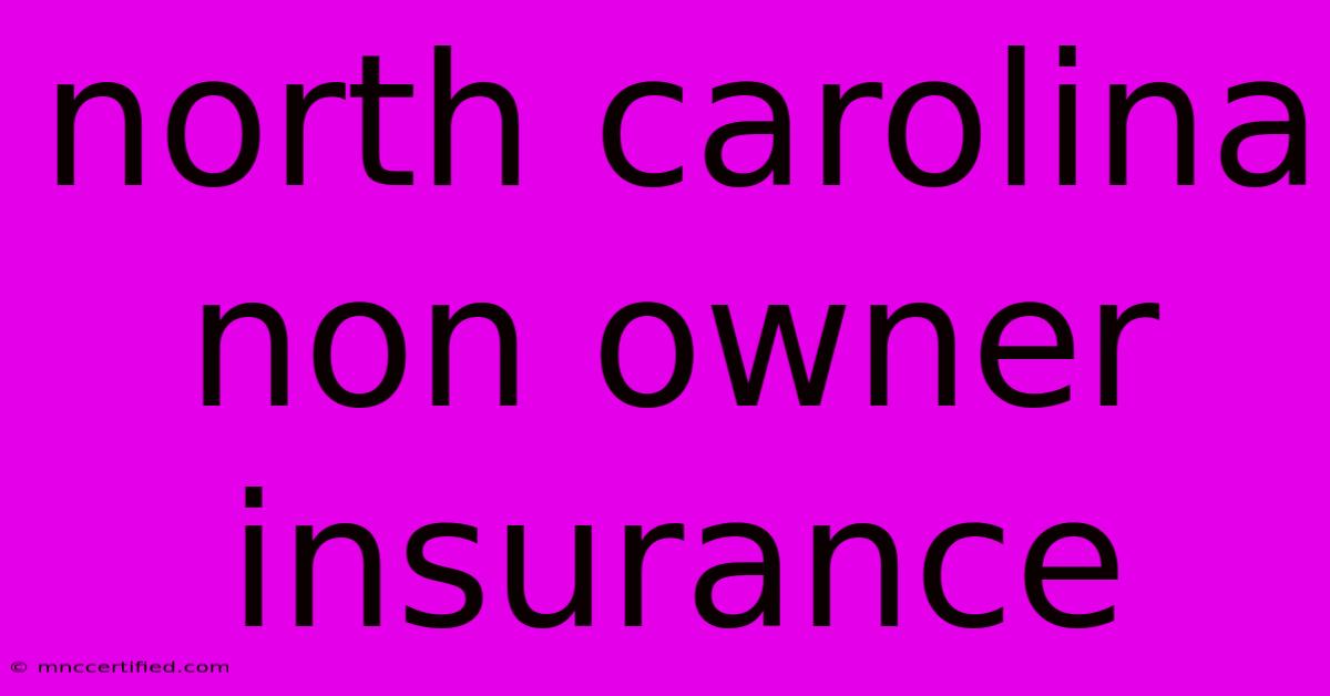 North Carolina Non Owner Insurance