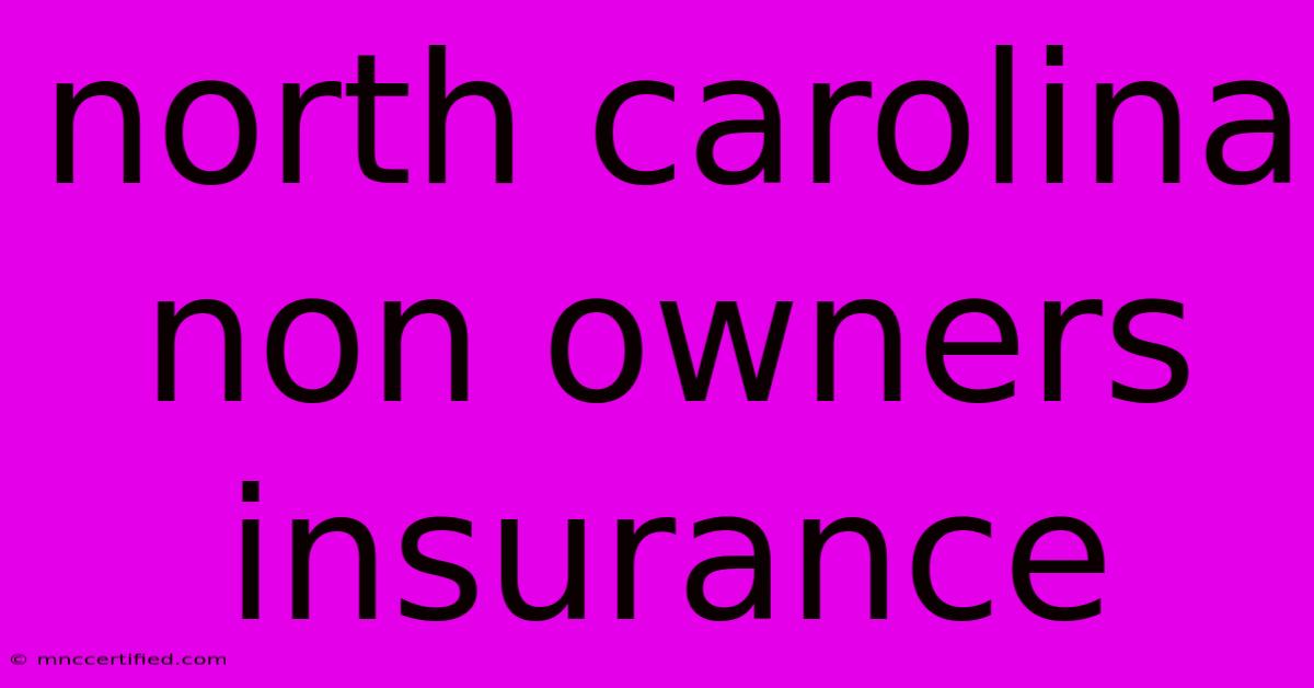 North Carolina Non Owners Insurance