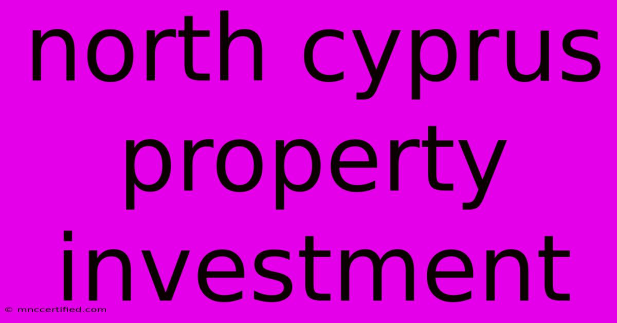 North Cyprus Property Investment