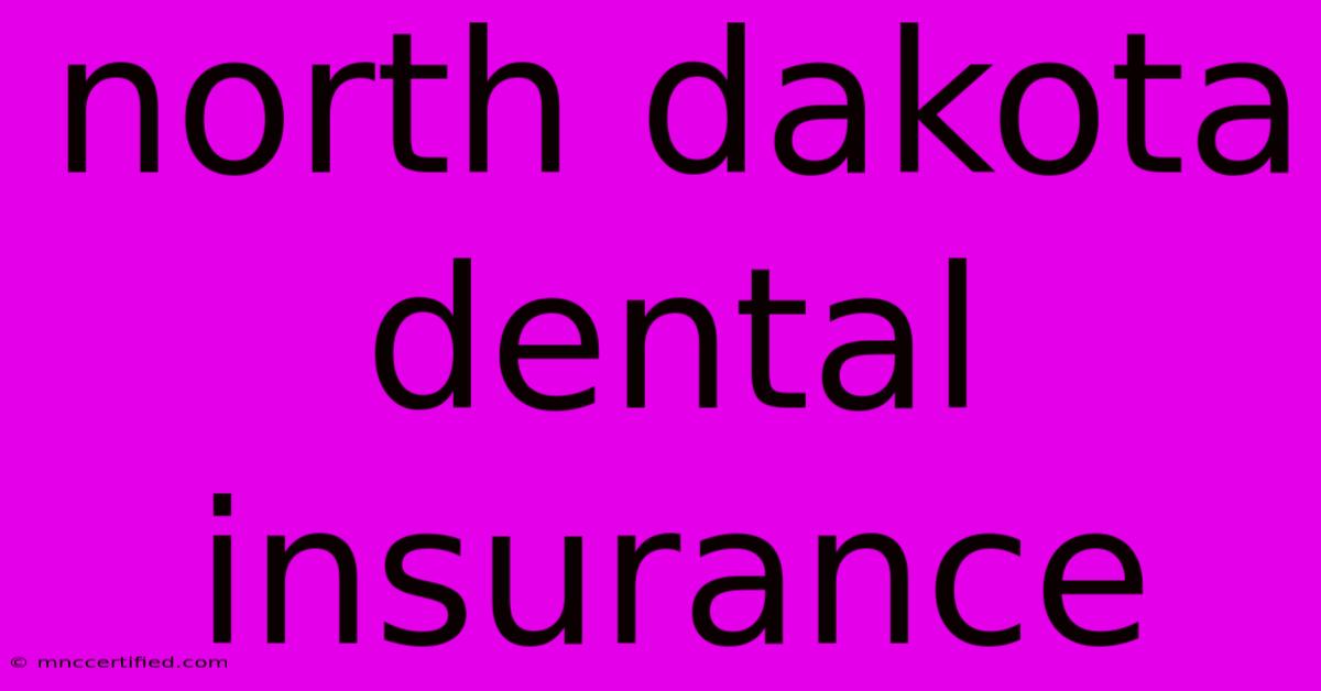 North Dakota Dental Insurance