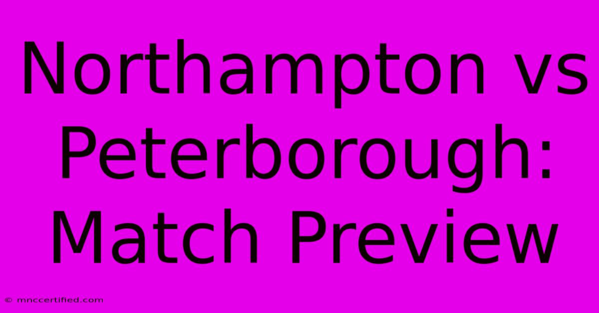 Northampton Vs Peterborough: Match Preview