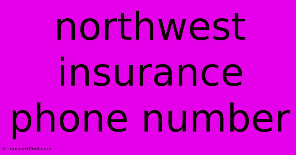 Northwest Insurance Phone Number