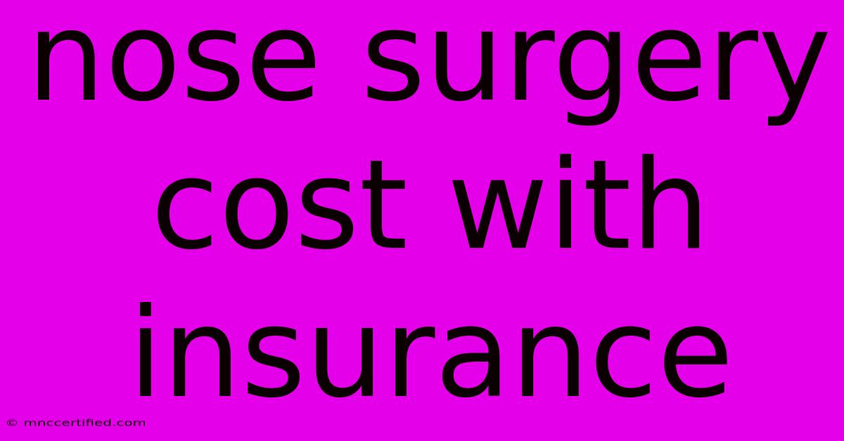 Nose Surgery Cost With Insurance