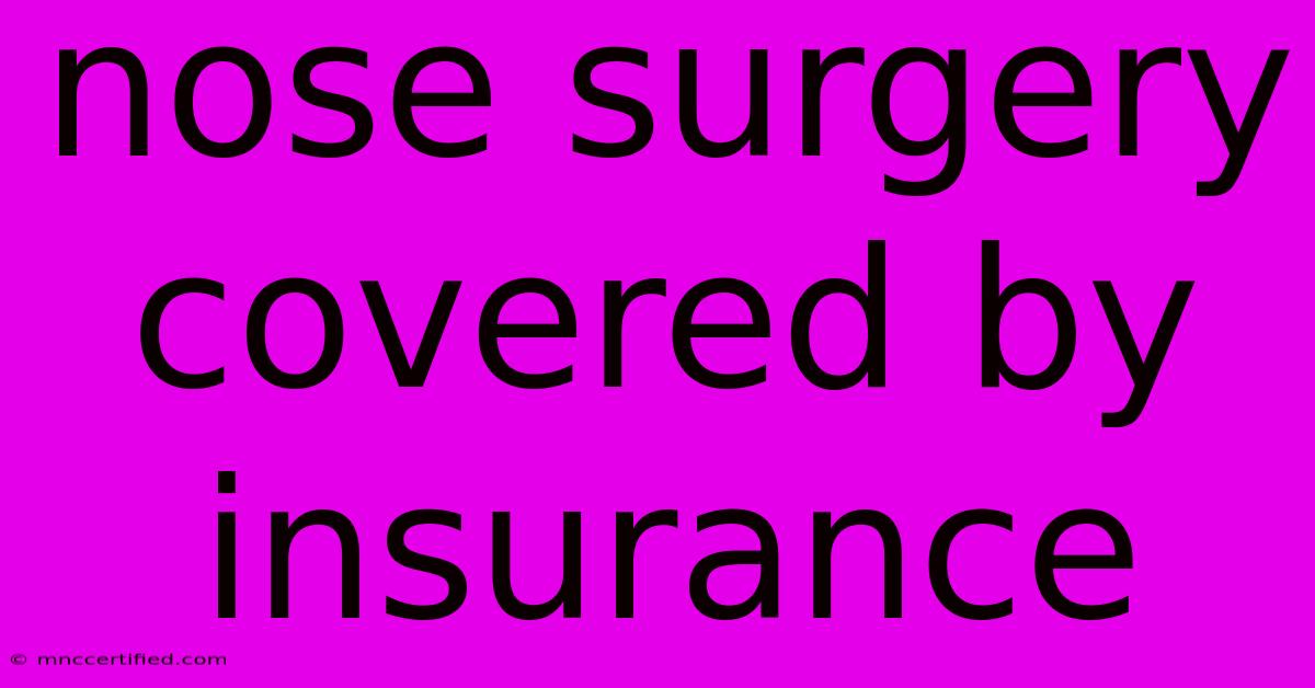 Nose Surgery Covered By Insurance