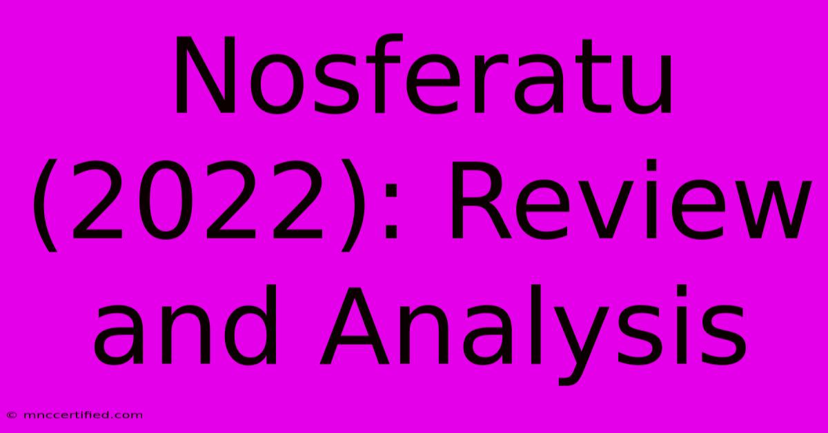 Nosferatu (2022): Review And Analysis