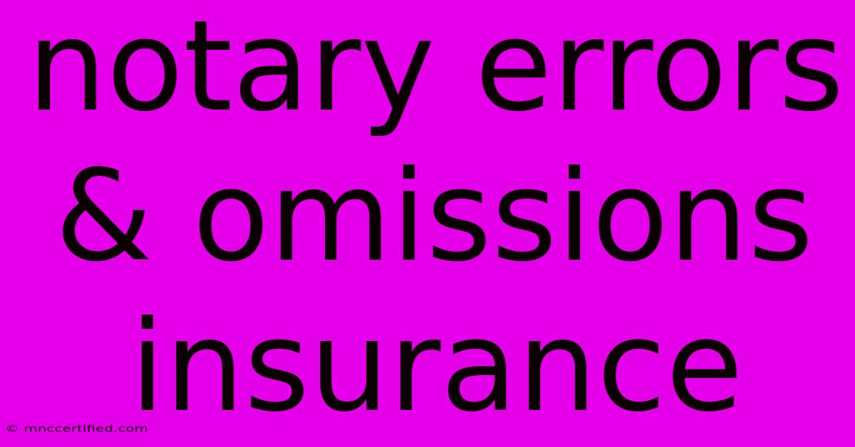 Notary Errors & Omissions Insurance