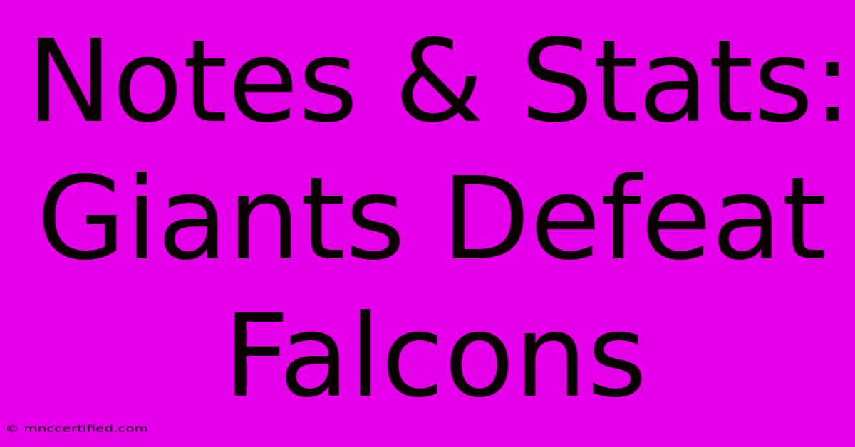 Notes & Stats: Giants Defeat Falcons