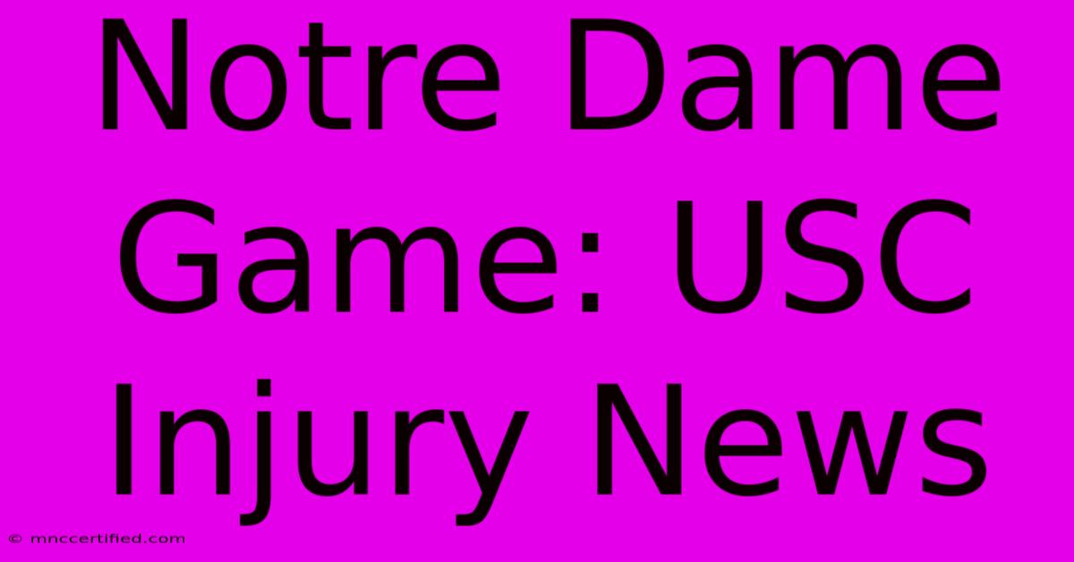 Notre Dame Game: USC Injury News