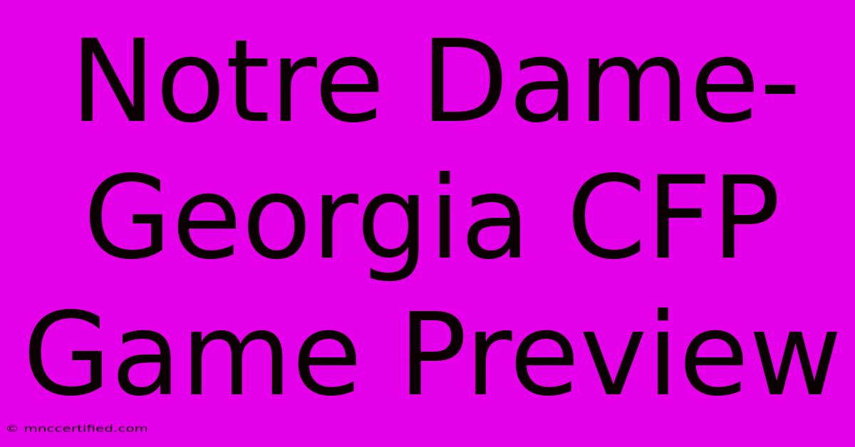 Notre Dame-Georgia CFP Game Preview