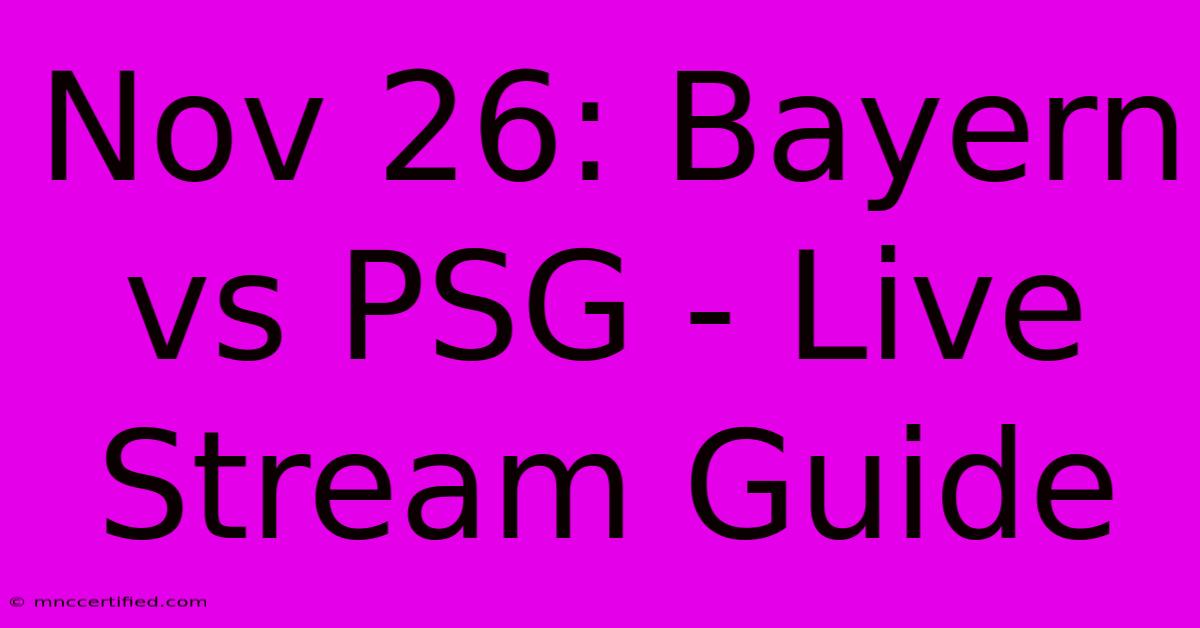 Nov 26: Bayern Vs PSG - Live Stream Guide