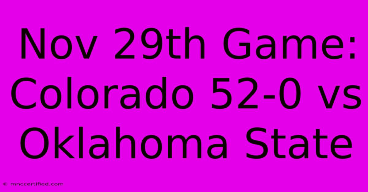 Nov 29th Game: Colorado 52-0 Vs Oklahoma State