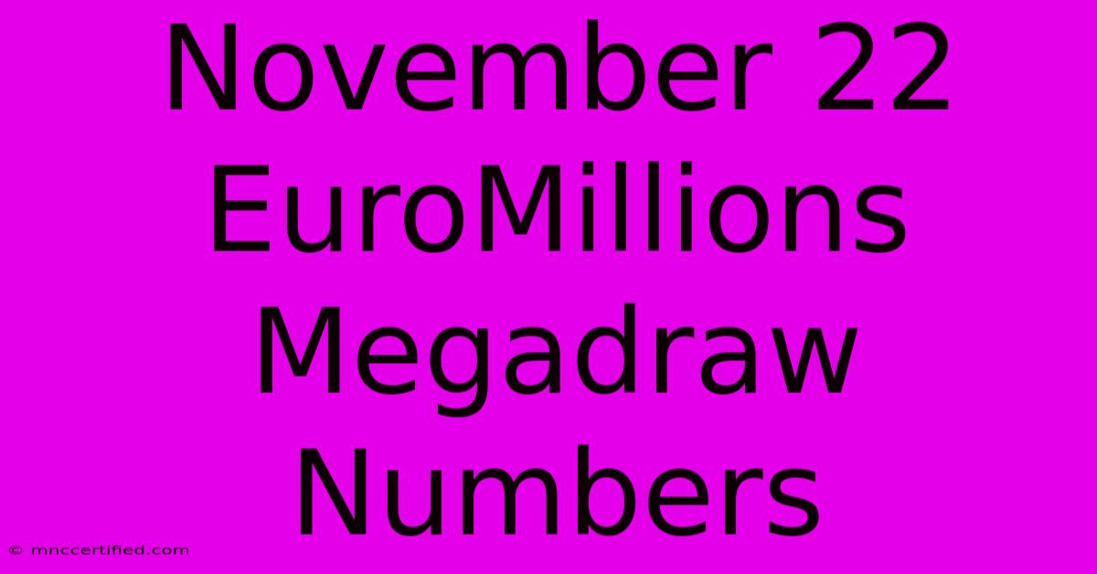 November 22 EuroMillions Megadraw Numbers