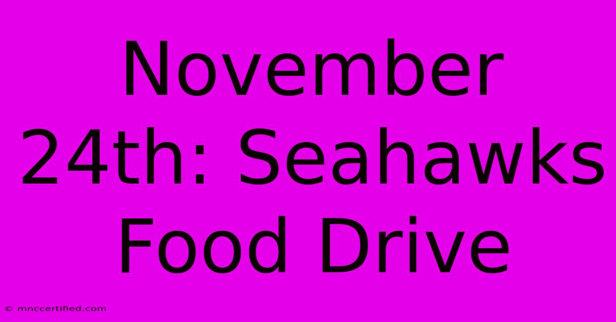 November 24th: Seahawks Food Drive