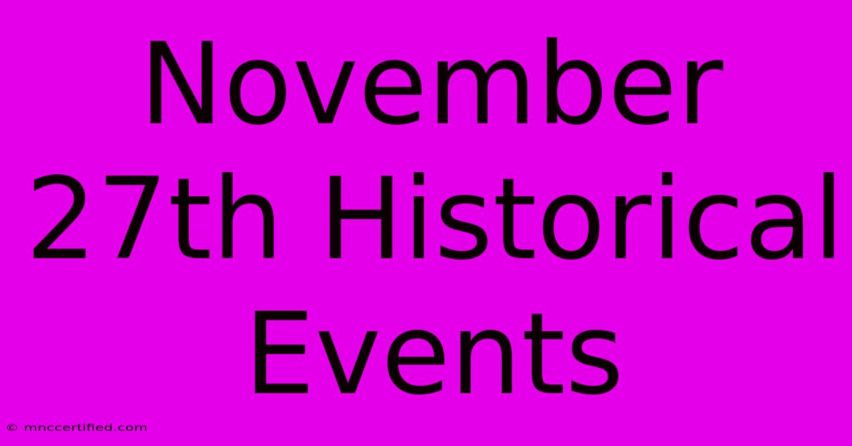 November 27th Historical Events