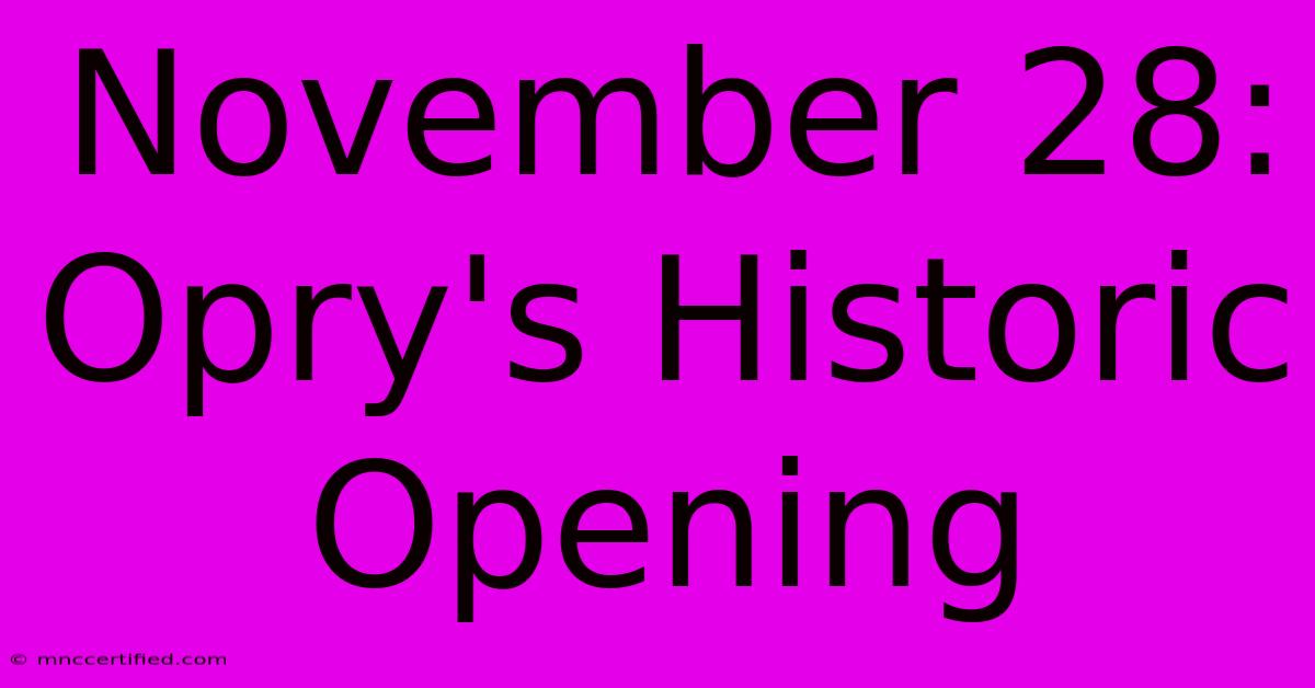 November 28: Opry's Historic Opening