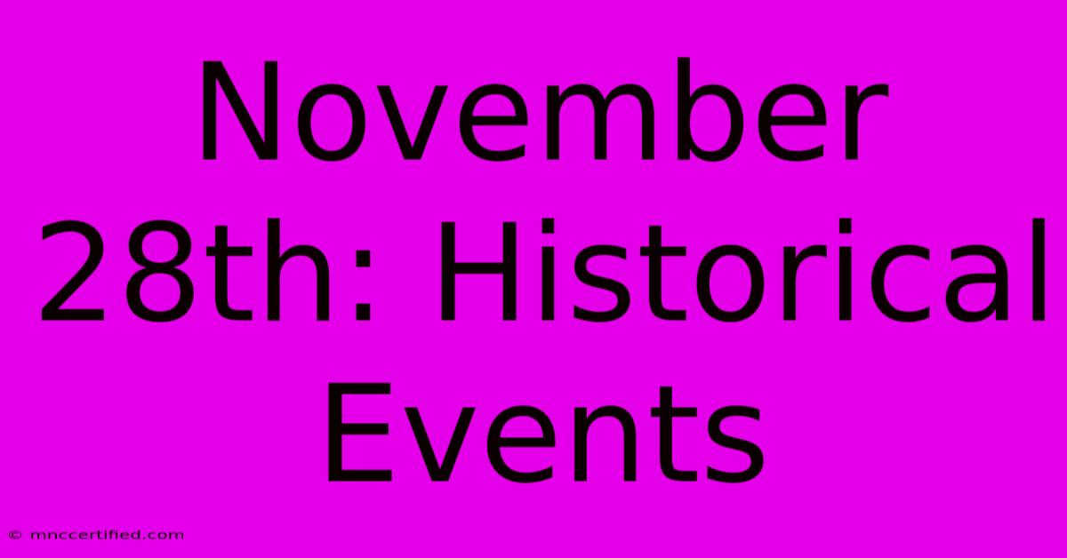 November 28th: Historical Events