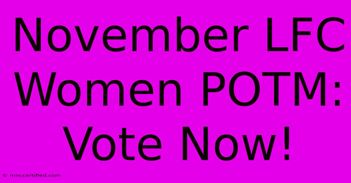 November LFC Women POTM: Vote Now!