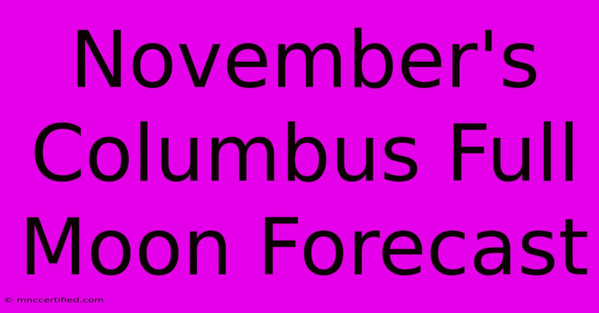 November's Columbus Full Moon Forecast