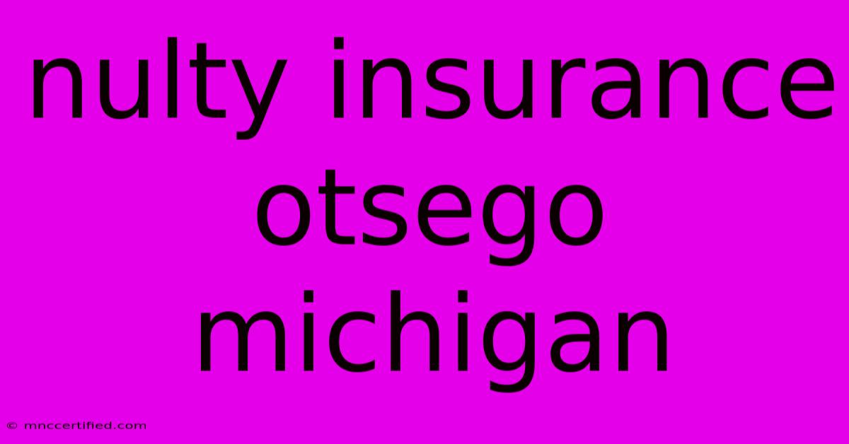 Nulty Insurance Otsego Michigan