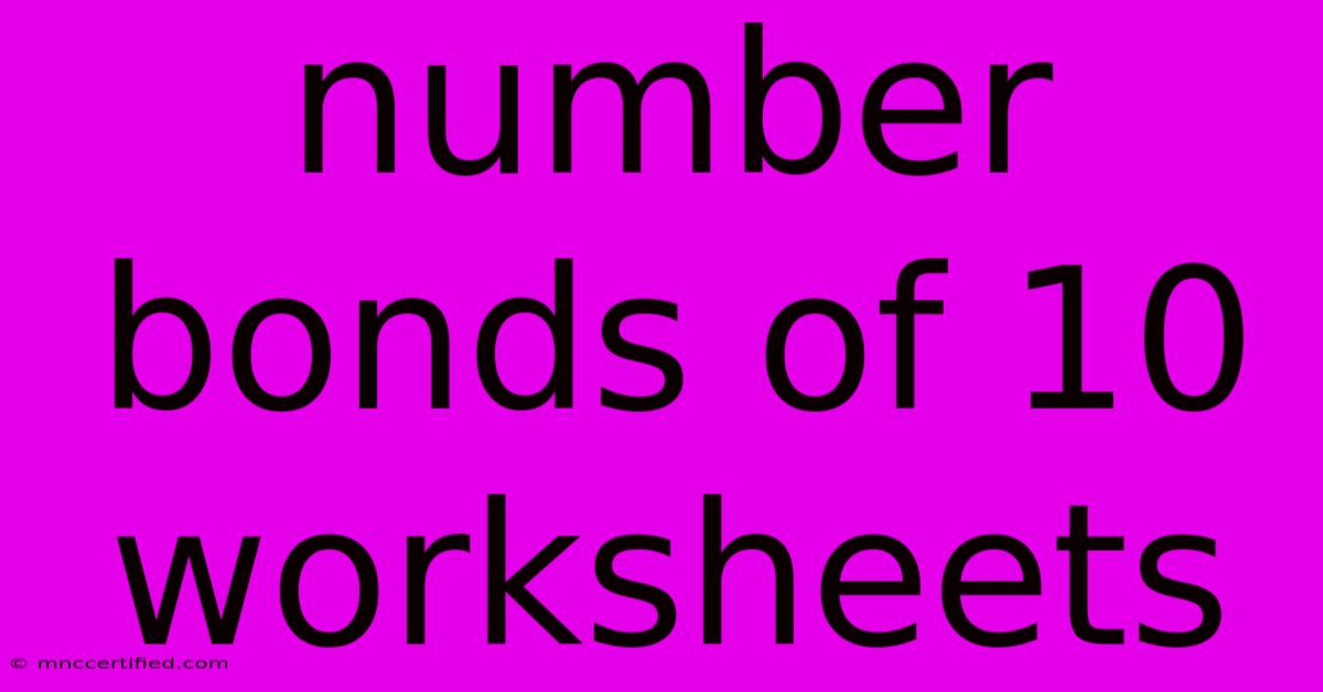 Number Bonds Of 10 Worksheets