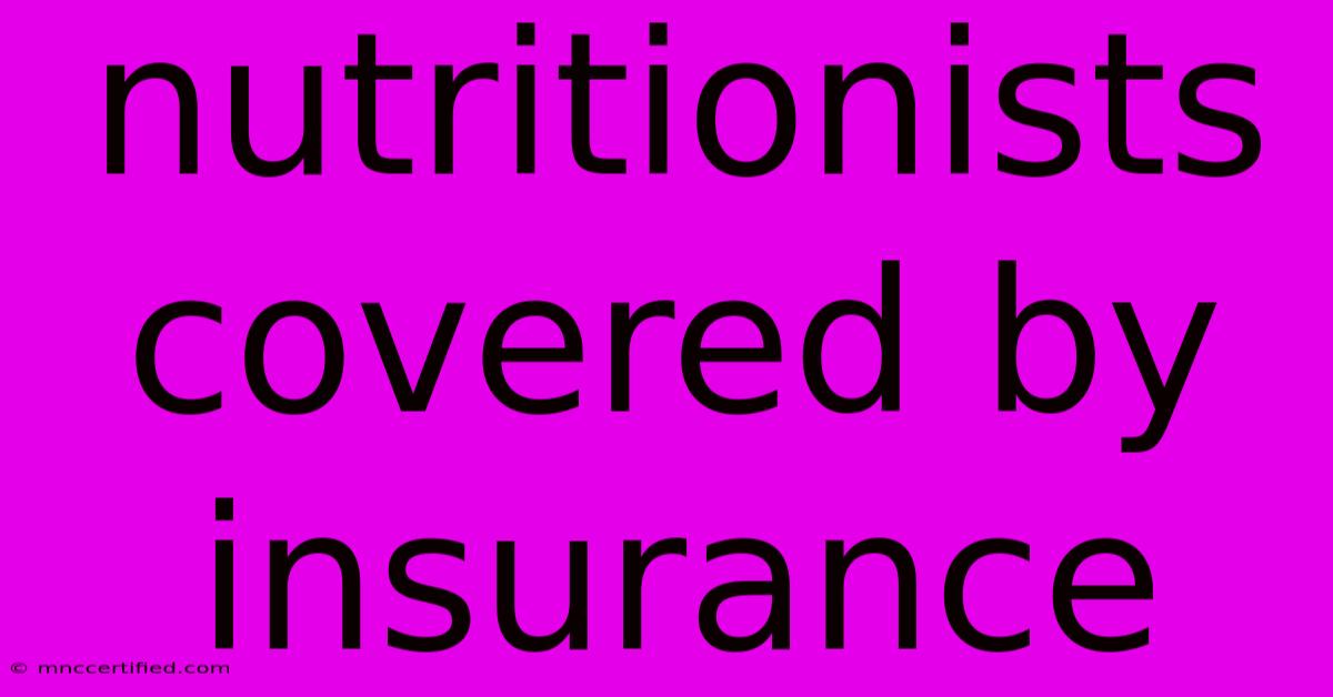 Nutritionists Covered By Insurance