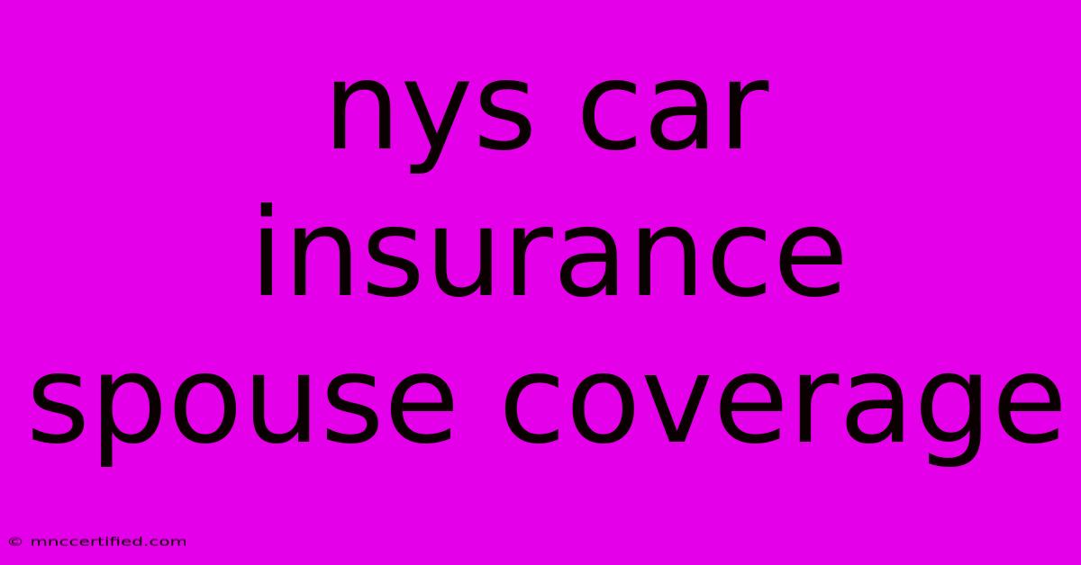 Nys Car Insurance Spouse Coverage