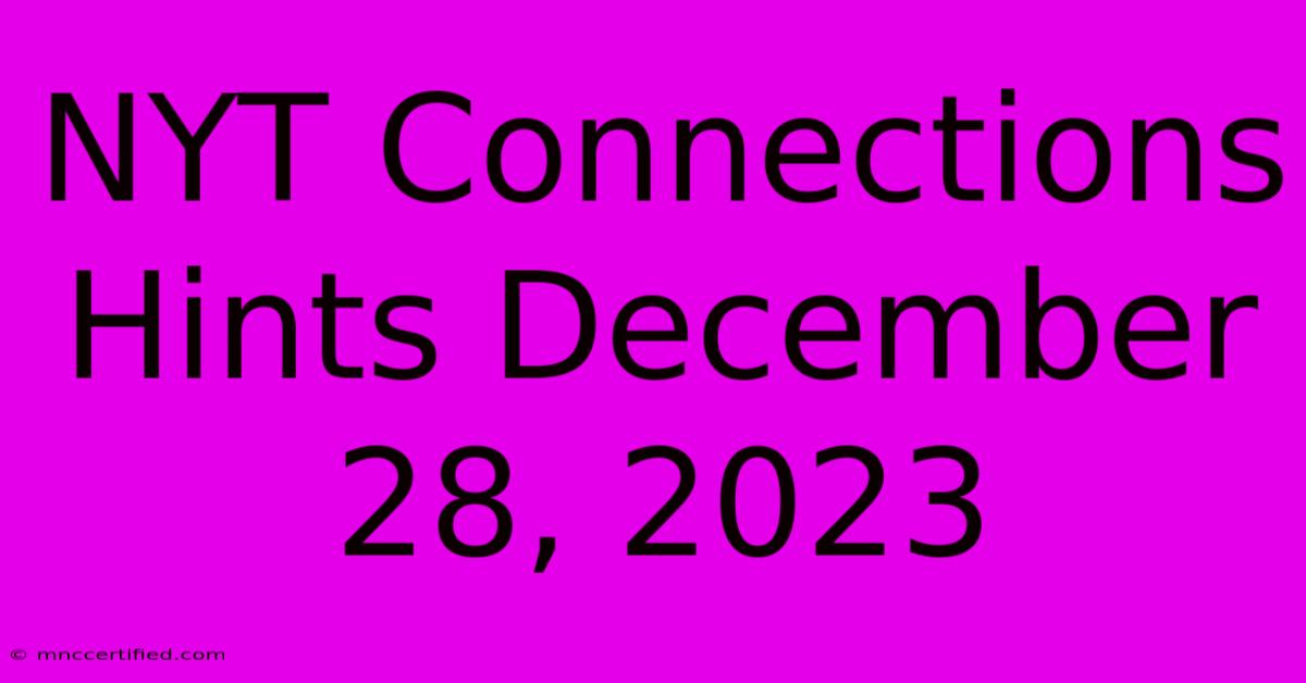 NYT Connections Hints December 28, 2023