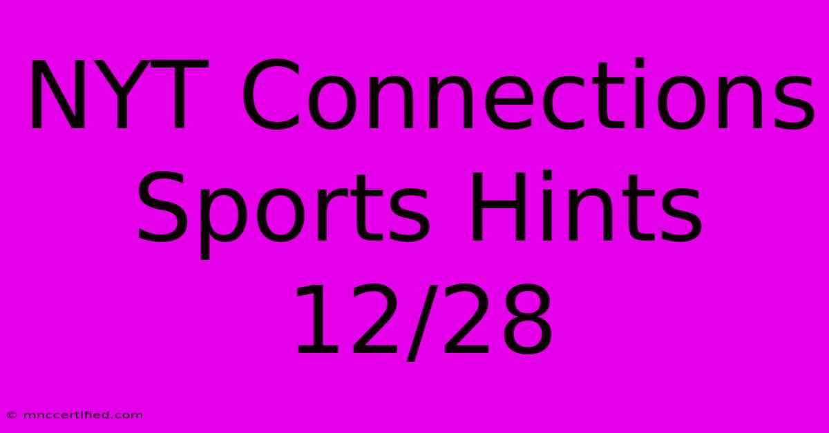 NYT Connections Sports Hints 12/28