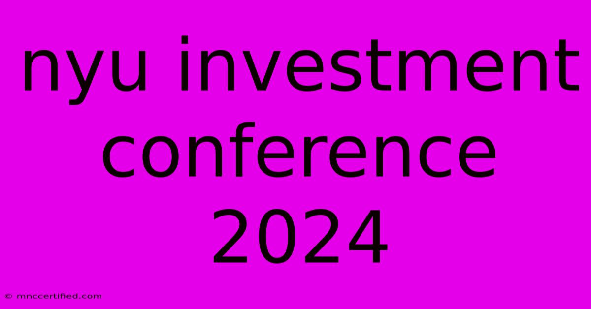 Nyu Investment Conference 2024