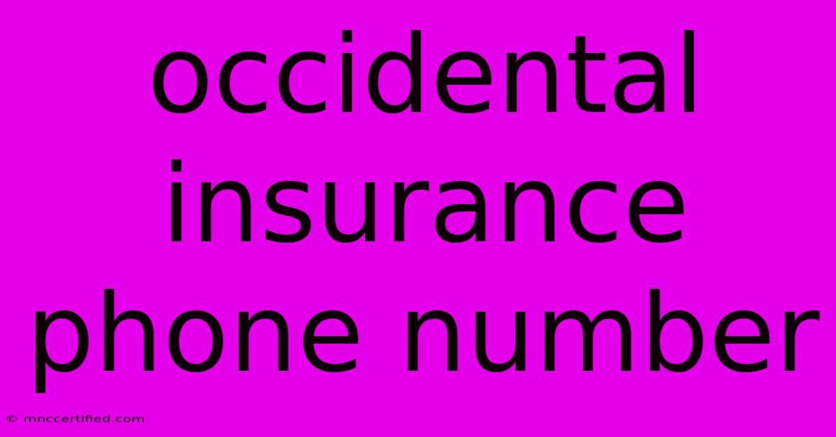 Occidental Insurance Phone Number