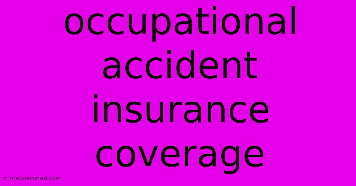 Occupational Accident Insurance Coverage