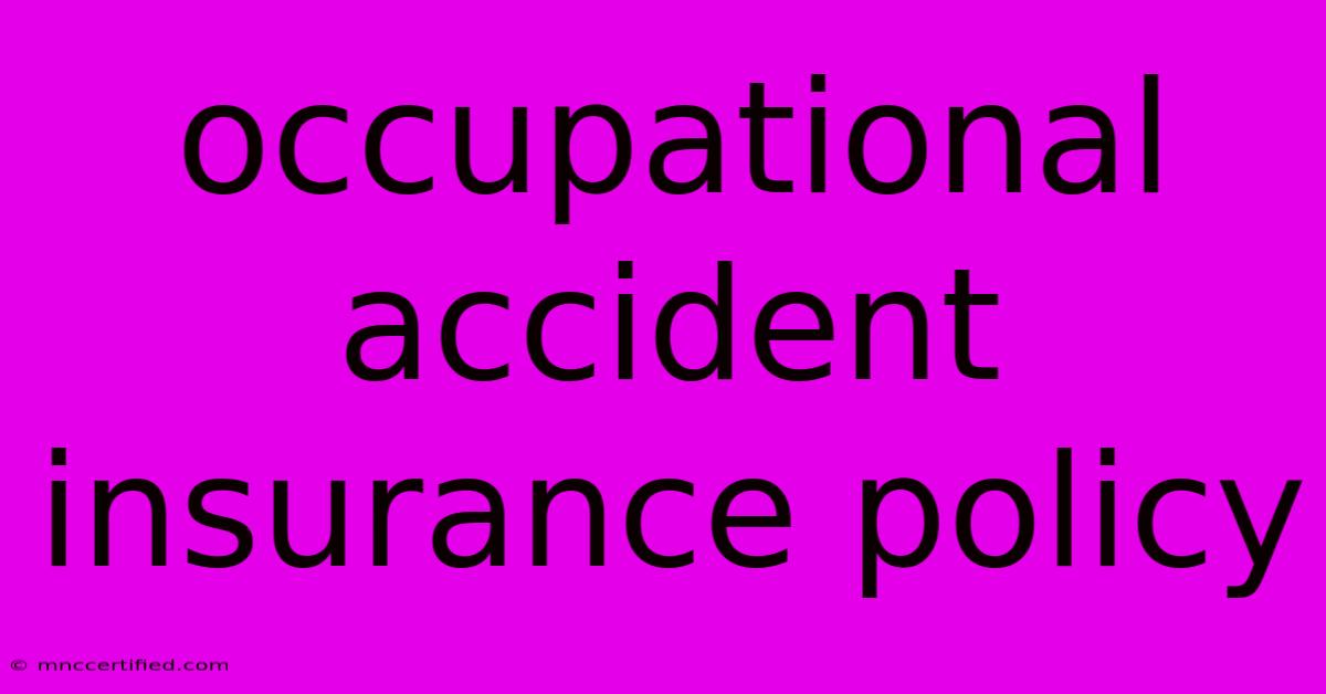 Occupational Accident Insurance Policy