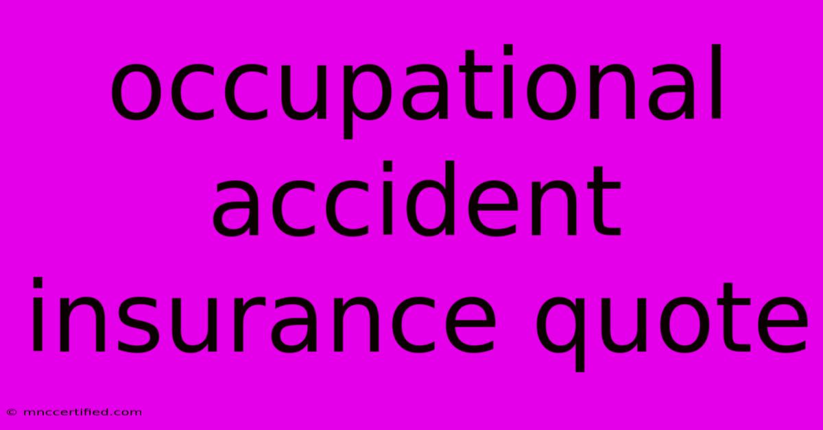 Occupational Accident Insurance Quote