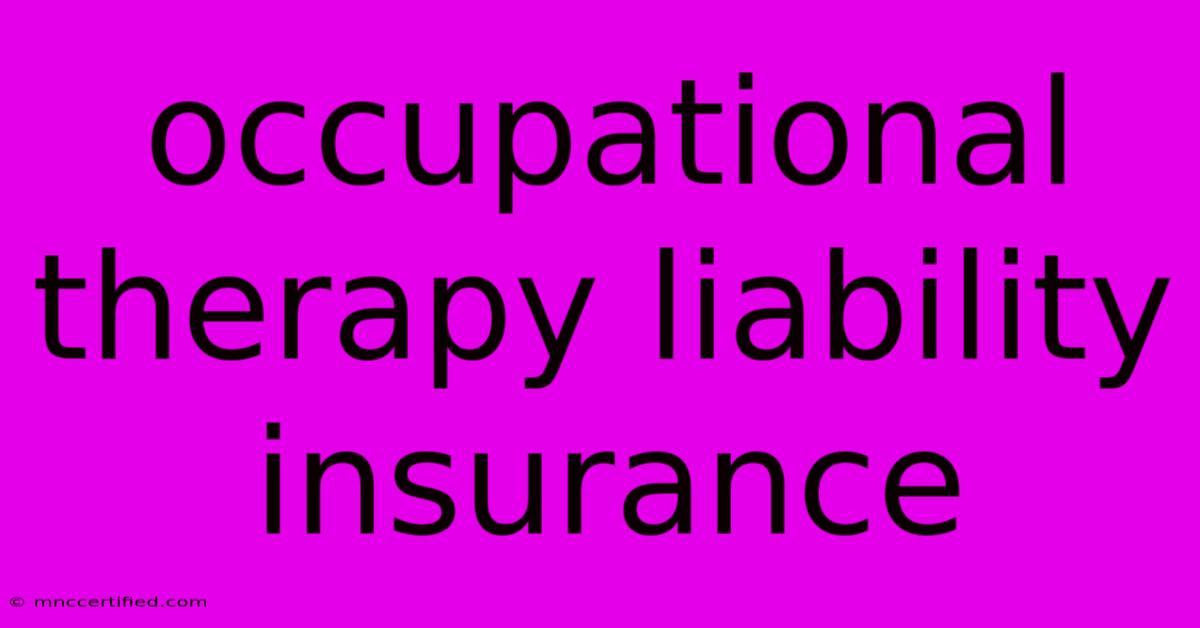 Occupational Therapy Liability Insurance