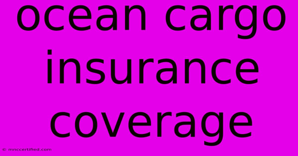 Ocean Cargo Insurance Coverage