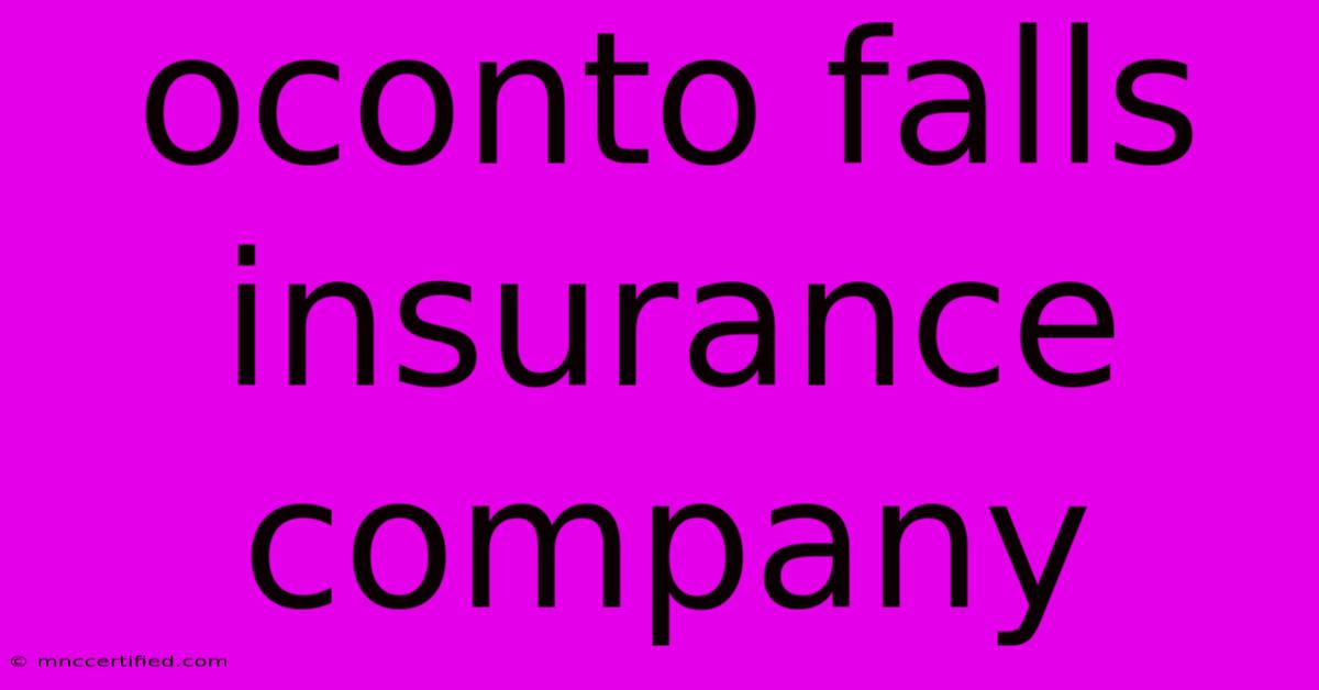 Oconto Falls Insurance Company