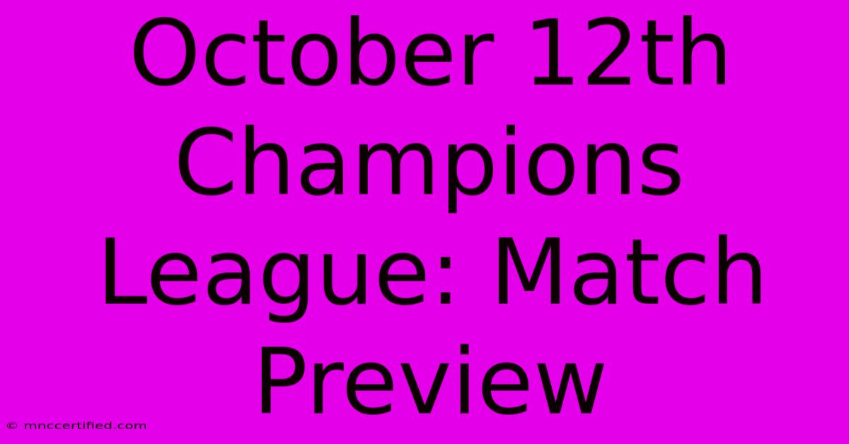 October 12th Champions League: Match Preview