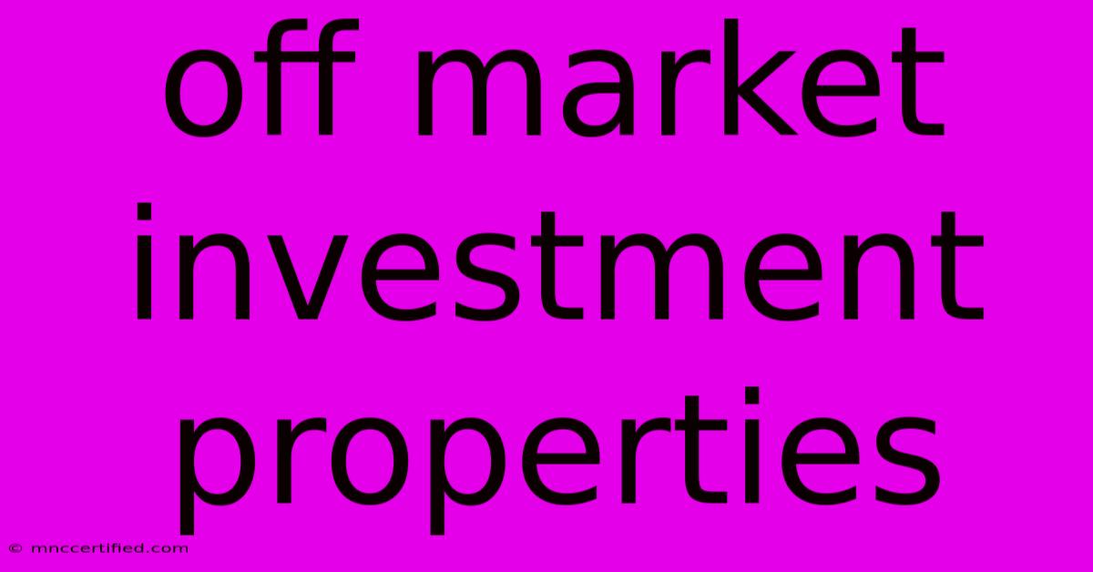 Off Market Investment Properties