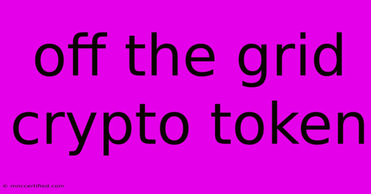 Off The Grid Crypto Token